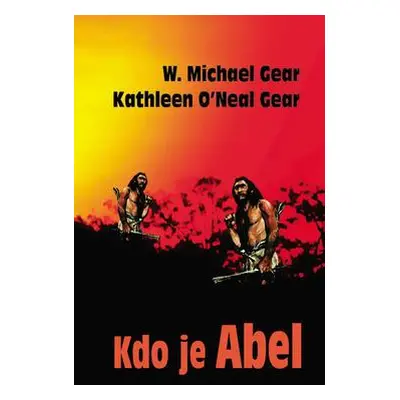 Kdo je Abel (W. Michael Gear)