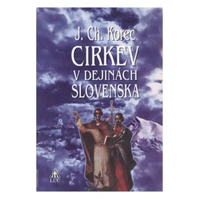 Cirkev v dejinách Slovenska (Ján Chryzostom Korec) (slovensky)