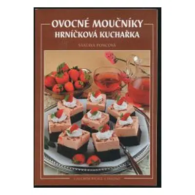 Ovocné moučníky - hrníčková kuchařka (Svatava Poncová)