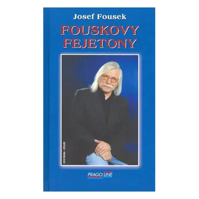 Fouskovy fejetony (Josef Fousek)