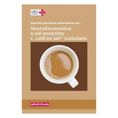 Neurofibromatóza a iné syndromy s „café au lait“ makulami (Blanka Soukupová) (slovensky)