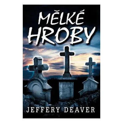 Mělké hroby (Jeffery Deaver)