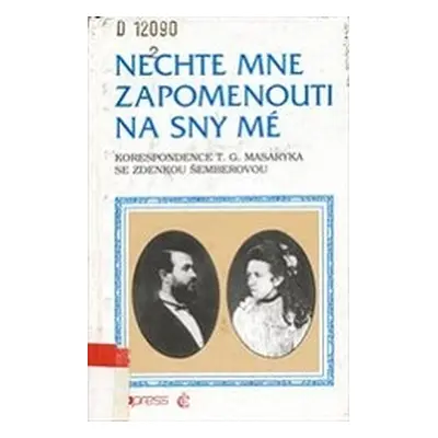 Nechte mne zapomenouti na sny (T.G. Masaryk)