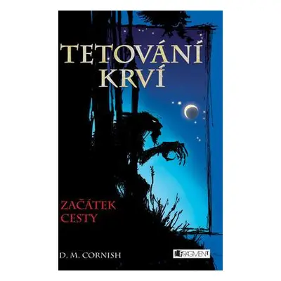 Tetování krví - Začátek cesty (D. M. Cornish)