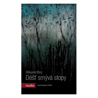 Déšť smývá stopy (Mikaela Bley)