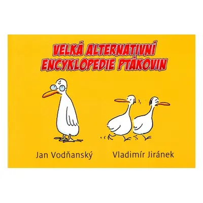 Velká alternativní encyklopedie ptákovin (Jan Vodňanský)