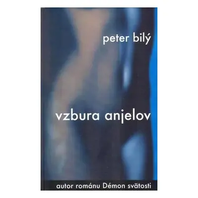 Vzbura anjelov (Peter Bílý) (slovensky)