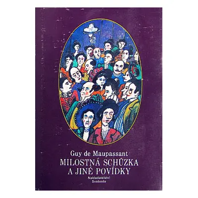 Milostná schůzka a jiné povídky (Maupassant, Guy de,Melanová, Dana,Míšek, Karel)