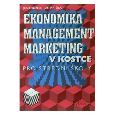 Ekonomika, management, marketing v kostce. Pro střední školy (Jan Matějka)