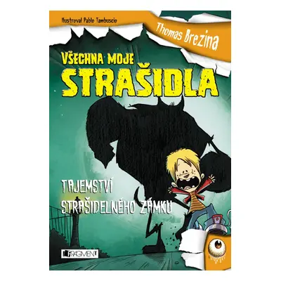 Všechna moje strašidla - Tajemství strašidelného zámku (Thomas C. Brezina)