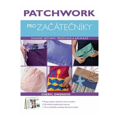 Patchwork pro začátečníky (Cheryl Owen)