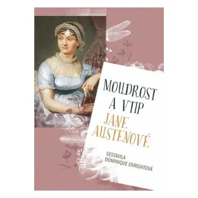 Moudrost a vtip Jane Austenové (Dominique Enright)