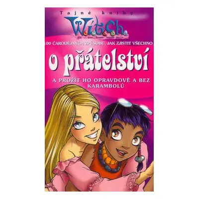 100 čarodějných způsobů jak zjistit všechno o přátelství (Elisabetta Gnone)