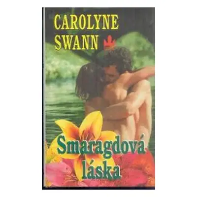 Smaragdová láska (Carolyne Swann)