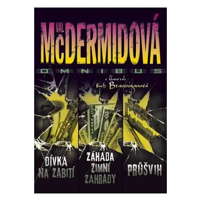 Dívka na zabití. Záhada zimná zahrady. Průšvih (Val McDermid)