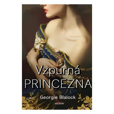 Vzpurná princezna (Georgie Blalock)