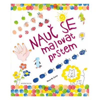 Nauč se malovat prstem (Rosa M. Curto)