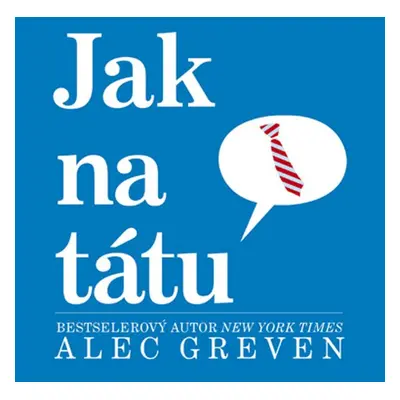 Jak na tátu - Alec Greven (Alec Grevan)