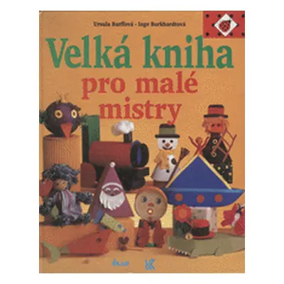 Velká kniha pro malé mistry (Ursula Barff)