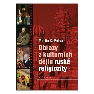 Obrazy z kulturních dějin ruské religiozity - Martin C. Putna (Putna Martin C.)