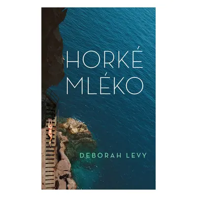 Horké mléko (Deborah Levy)