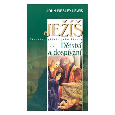 Ježíš 3. díl Smrt spravedlivého (John Wesley Lewis)