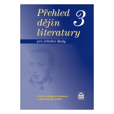 Přehled dějin literatury 3 pro střední školy (Josef Soukal)