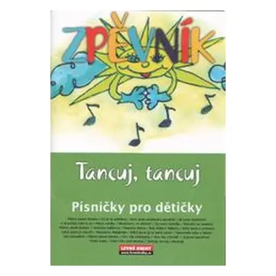 Zpěvník tancuj, tancuj: písničky pro dětičky (Mestek, Ctibor)