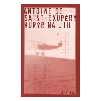 Kurýr na jih (Antoine de Saint-Exupéry)