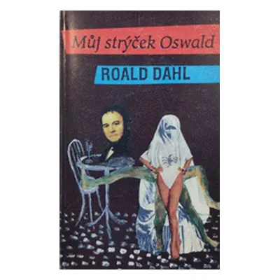 Můj strýček Oswald (Roald Dahl)