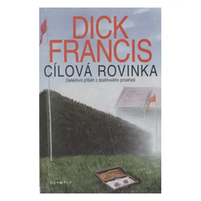 Cílová rovinka (brož.) (Dick Francis)