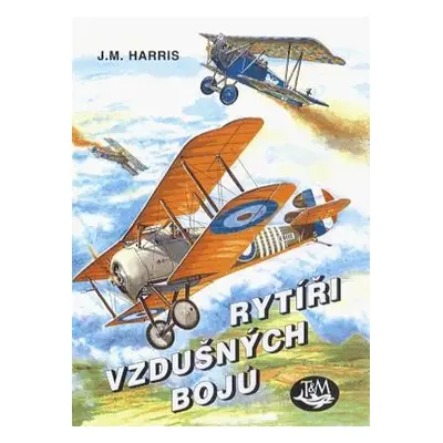 Rytíři vzdušných bojů (J.M. Harris)