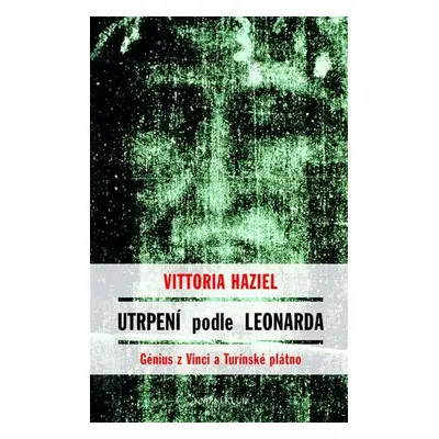 Utrpení podle Leonarda (Vittoria Haziel)