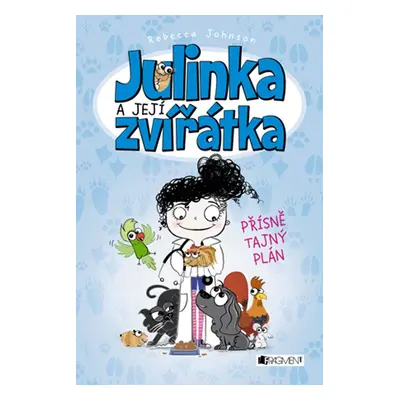 Julinka a její zvířátka – Přísně tajný plán (Rebecca Johnson)