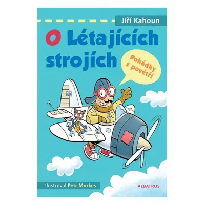 O létajících strojích - Pohádky z povětří (Jiří Kahoun)