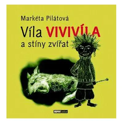 Víla Vivilíla a stíny zvířat (Markéta Pilátová)