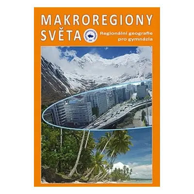 Makroregiony světa - Regionální geografie pro gymnázia (Přepracované vydání učebnice) (Jiří Andě