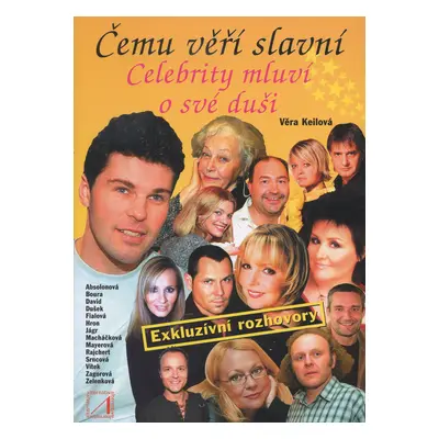 Čemu věří slavní - celebrity mluví o své duši (Věra Keilová)