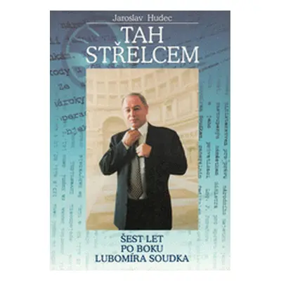 Tah střelcem - šest let po boku Lubomíra Soudka (Jaroslav Hudec)