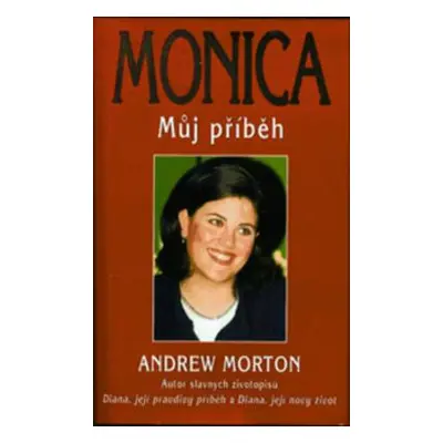 Monica - můj příběh (Andrew Morton)