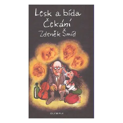 Lesk a bída čekání (Zdeněk Šmíd)