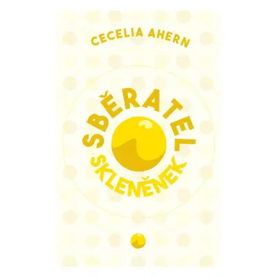 Sběratel skleněnek (Cecelia Ahern)