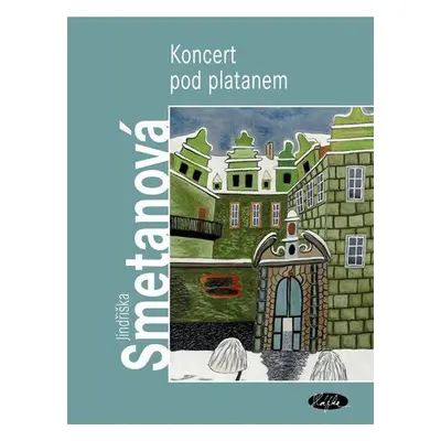 Koncert pod platanem (Smetanová, Jindřiška)