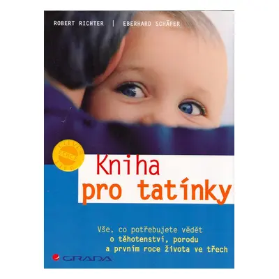 Kniha pro tatínky - Vše, co potřebujete vědět o těhotenství... (Eberhard Schäfer)