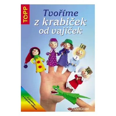 Tvoříme z krabiček od vajíček (Ingrid Wurst)