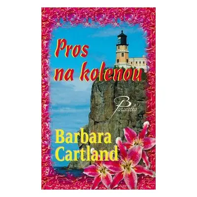 Pros na kolenou (Barbara Cartland)