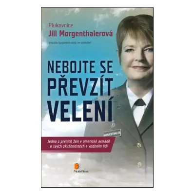 Nebojte se převzít velení (Jill Morgenthaler)