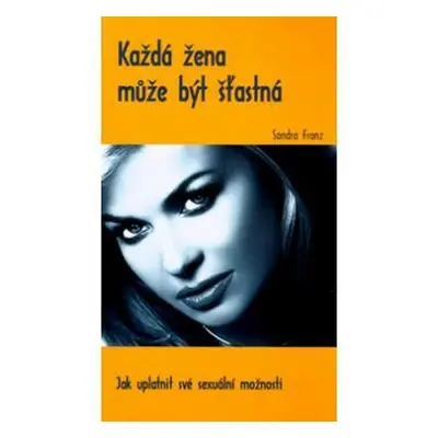 Každá žena může být šťastná (Sondra Franz)