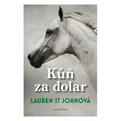 Kůň za dolar (Lauren St Johnová)