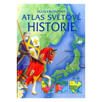 Ilustrovaný atlas světové historie (Lisa Milesová)